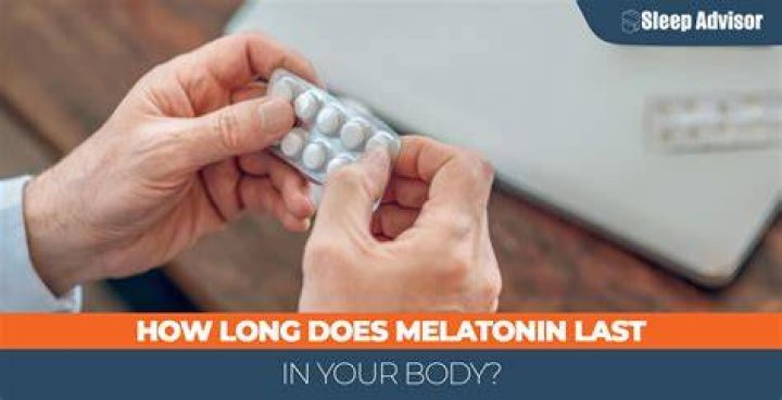 How long does melatonin last?