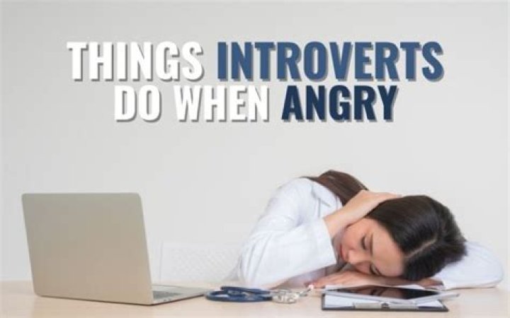 When introverts get angry?